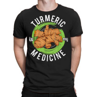 Turmeric Is My Medicine Herbal Herbalist Day Herba T-shirt | Artistshot