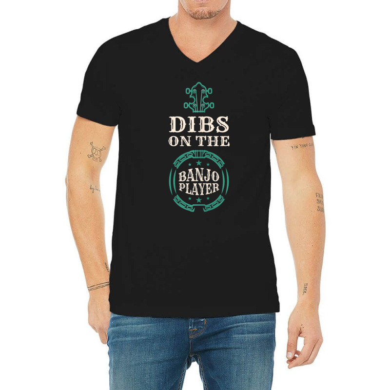 Dibs On The Banjo Player Banjos Music Strings Inst V-neck Tee | Artistshot