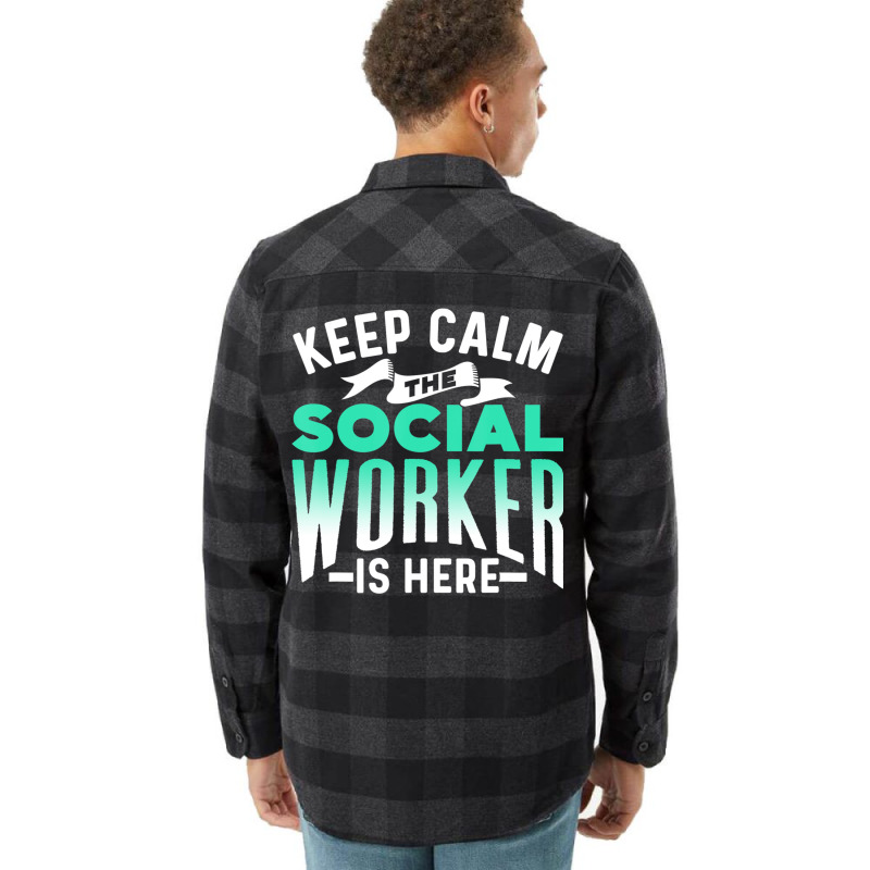 Keep Calm The Social Worker Is Here Graduation Wor Flannel Shirt | Artistshot