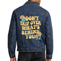 Don't Trip Over What's Behind You Trend Quote T Sh Men Denim Jacket | Artistshot