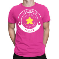 I Am Always Yellow Meeple   Board Games And Meeple T-shirt | Artistshot