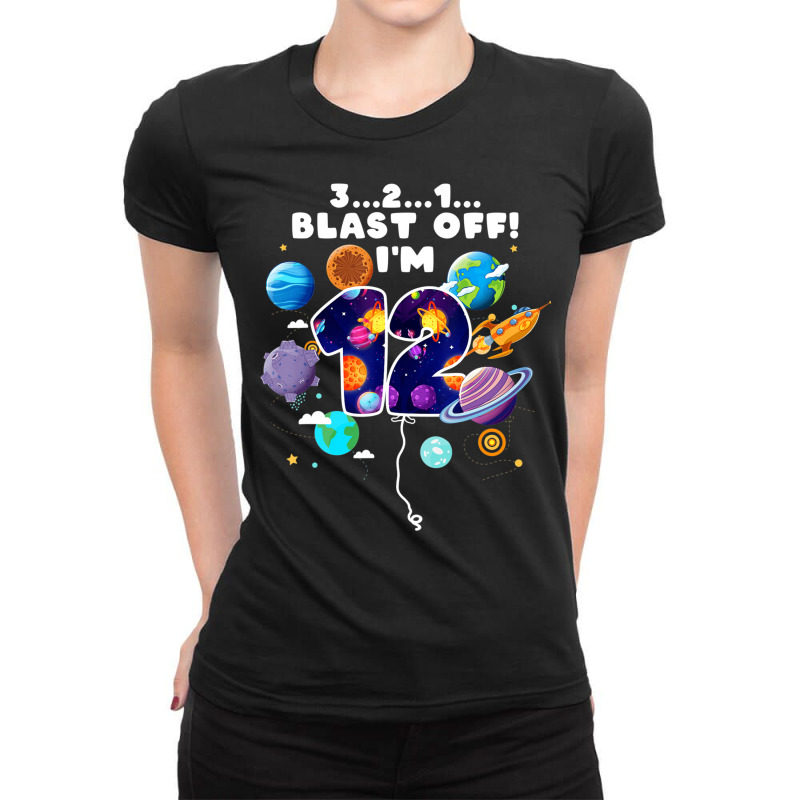 Outer Space Blast Off I'm 12 Space Theme 12th Birt Ladies Fitted T-Shirt by holden | Artistshot