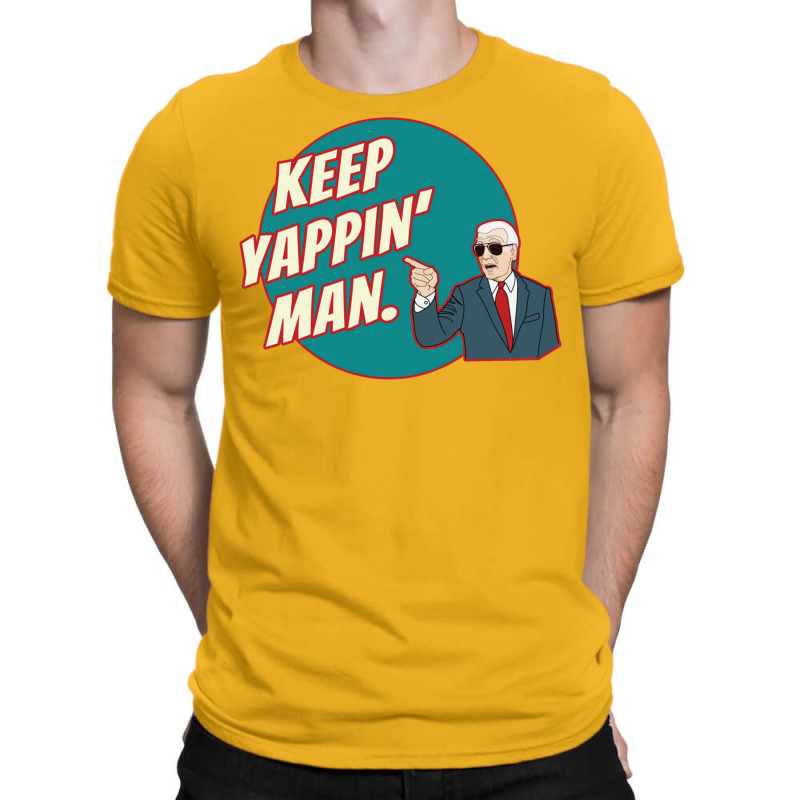 Keep Yapping Man Biden Debate Response To Trump T-shirt | Artistshot