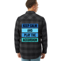 Keep Calm And Play The Accordion 1 Flannel Shirt | Artistshot