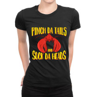 Pinch Da Tails Suck Da Heads Cajun Crawfish Lovers Ladies Fitted T-shirt | Artistshot