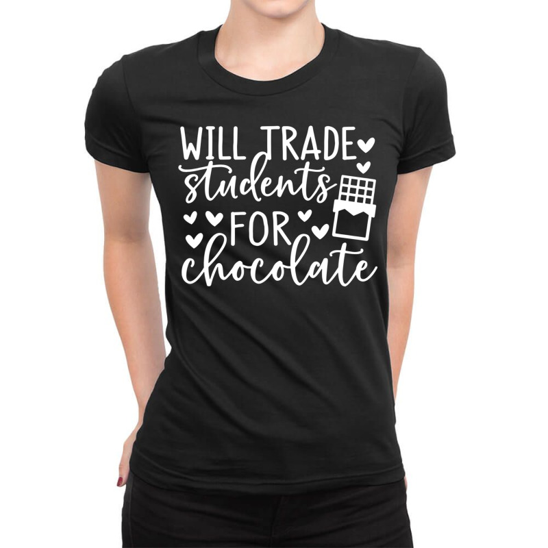 Will Trade Students For Chocolate, Teacher Life T Ladies Fitted T-Shirt by galloywa | Artistshot