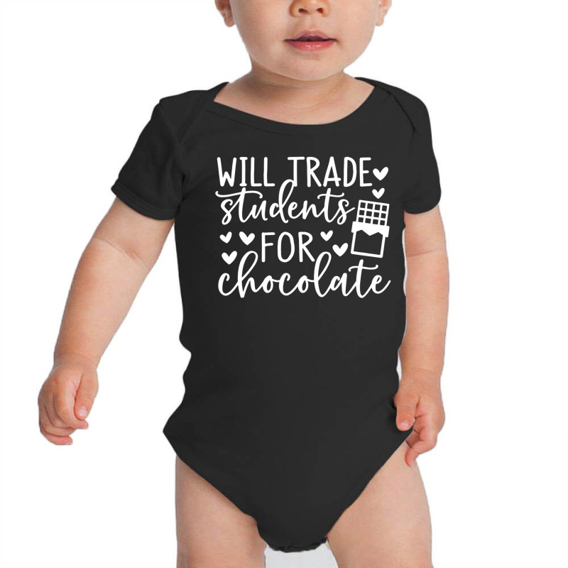 Will Trade Students For Chocolate, Teacher Life T Baby Bodysuit | Artistshot