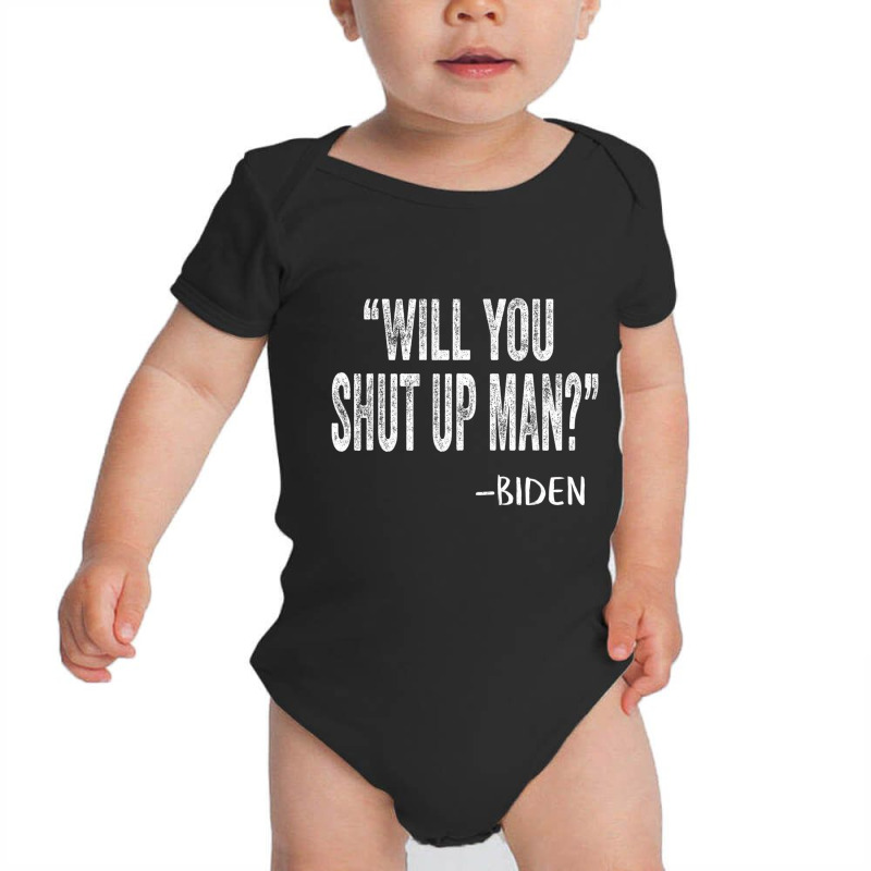 Will You Shut Up Man Shirt Vintage Would You Shut Baby Bodysuit by galloywa | Artistshot