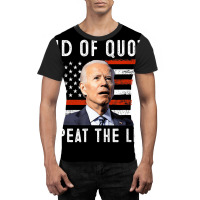 Funny End Of Quote Repeat The Line Anti Biden Amer Graphic T-shirt | Artistshot