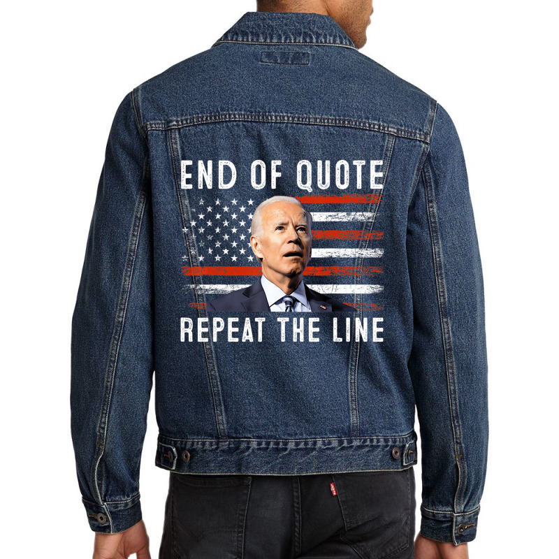 Funny End Of Quote Repeat The Line Anti Biden Amer Men Denim Jacket | Artistshot