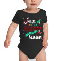 Christ Jesus Is The Reason For The Season T Sign C Baby Bodysuit | Artistshot