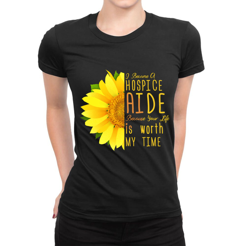 Hospice Aide Appreciation   I Became A Hospice Aid Ladies Fitted T-Shirt by arainro | Artistshot