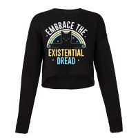 Embrace He Existential Dread Funny Novelty Cat Lov Cropped Sweater | Artistshot