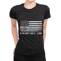 If You Dont Like It Leave American Patriot Flag T Ladies Fitted T-shirt | Artistshot