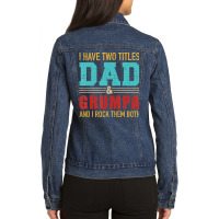 Mens Two Titles Dad And Grumpa Vintage Retro Grand Ladies Denim Jacket | Artistshot