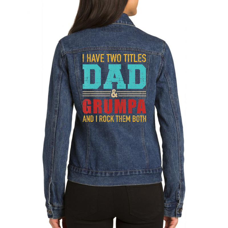 Mens Two Titles Dad And Grumpa Vintage Retro Grand Ladies Denim Jacket by bettincam | Artistshot