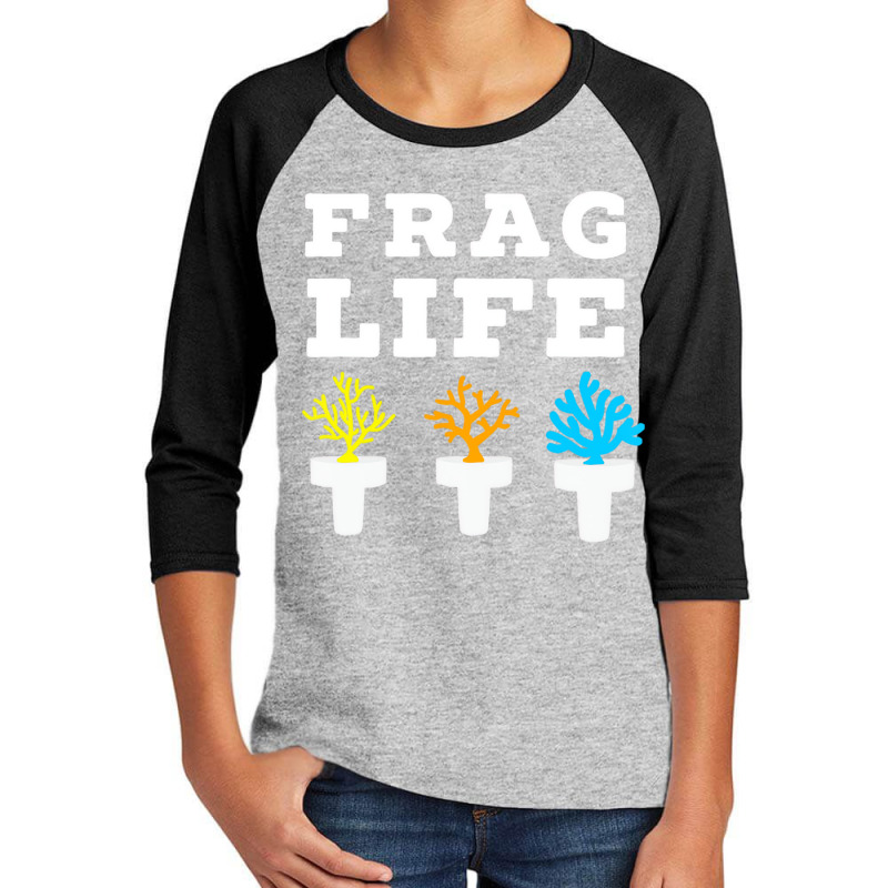 Frag Life Coral Reef Saltwater Funny Aquarium Aqua Youth 3/4 Sleeve | Artistshot