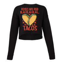 Food Lover Roses Are Red Blah Tacos Funny Valentin Cropped Sweater | Artistshot