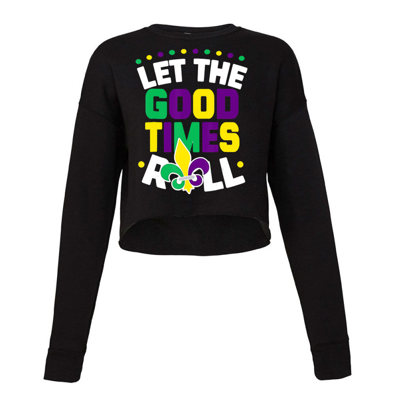 Let The Good Times Roll, Mardi Gras Parade Carniva Cropped Sweater by scrabeck | Artistshot