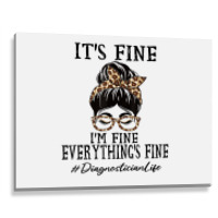 Diagnostician It's Fine, I'm Fine And Everything's Metal Print Horizontal | Artistshot