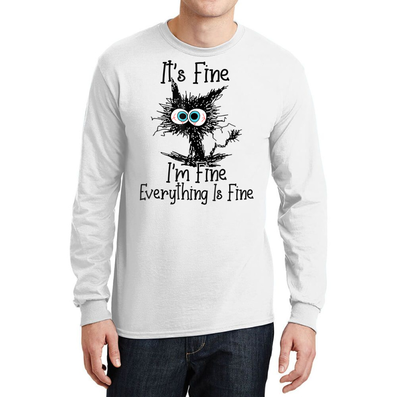 Funny Cat Lover It's Fine I'm Fine Everything Is F Long Sleeve Shirts | Artistshot