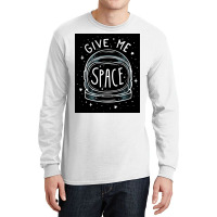 Give Me Space Black Long Sleeve Shirts | Artistshot