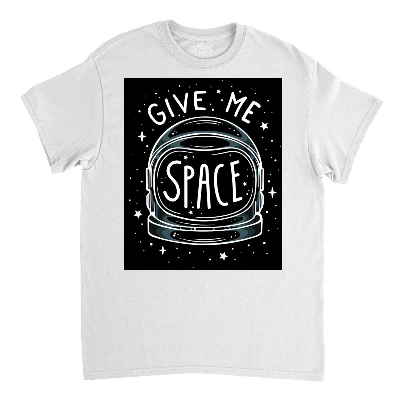 Give Me Space Black Classic T-shirt by MarkWilliams | Artistshot