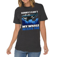 Sorry I Cant My Whale Needs Me With A Whale Vintage T-shirt | Artistshot