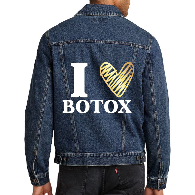 Funny I Love Botox T Shirt Injections Plastic Surg Men Denim Jacket | Artistshot