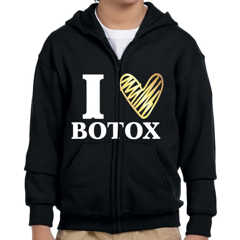 Funny I Love Botox T Shirt Injections Plastic Surg Youth Zipper Hoodie | Artistshot