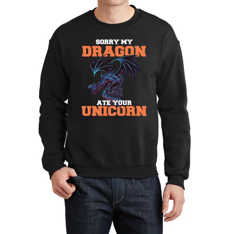 Sorry My Dragon Ate Your Unicorn Unicorn Dragon Sh Crewneck Sweatshirt by Upsunshine | Artistshot