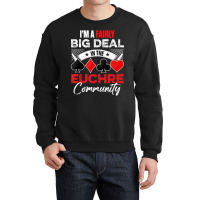 Euchre Game   I'm A Fairly Good Deal In The Euchre Crewneck Sweatshirt | Artistshot