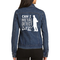 Metal Detector T Shirt Can I Metal Detect In Your Ladies Denim Jacket | Artistshot