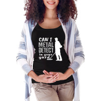 Metal Detector T Shirt Can I Metal Detect In Your Maternity Scoop Neck T-shirt | Artistshot