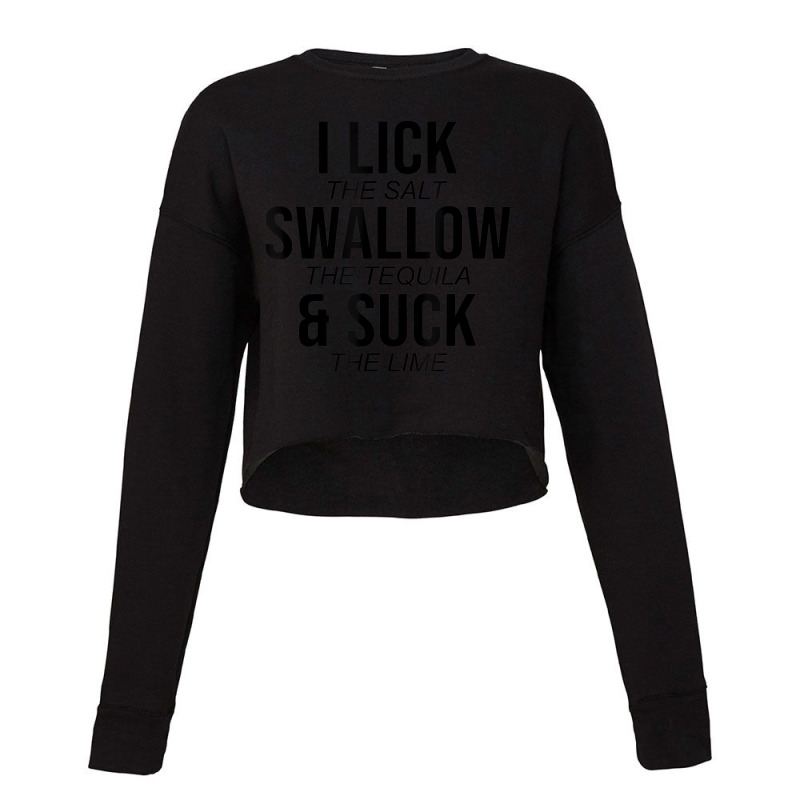 I Lick The Salt Swallow The Tequilla Cinco De Mayo Cropped Sweater by arainro | Artistshot