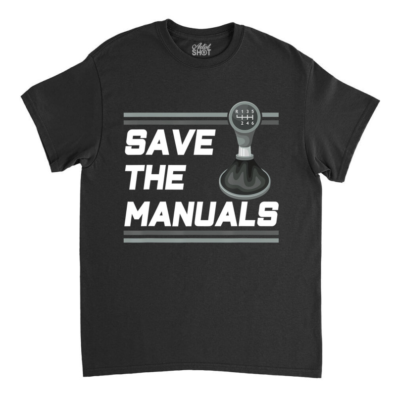 Vintage Save The Stick Manual Transmission Car T S Classic T-shirt by terrilyn | Artistshot