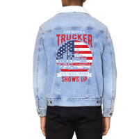 Everybody Is A Trucker Until The Real Trucker Show Unisex Sherpa-lined Denim Jacket | Artistshot