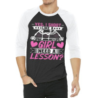 Archery Lover Yes I Shoot Like A Girl Need A Lesso 3/4 Sleeve Shirt | Artistshot