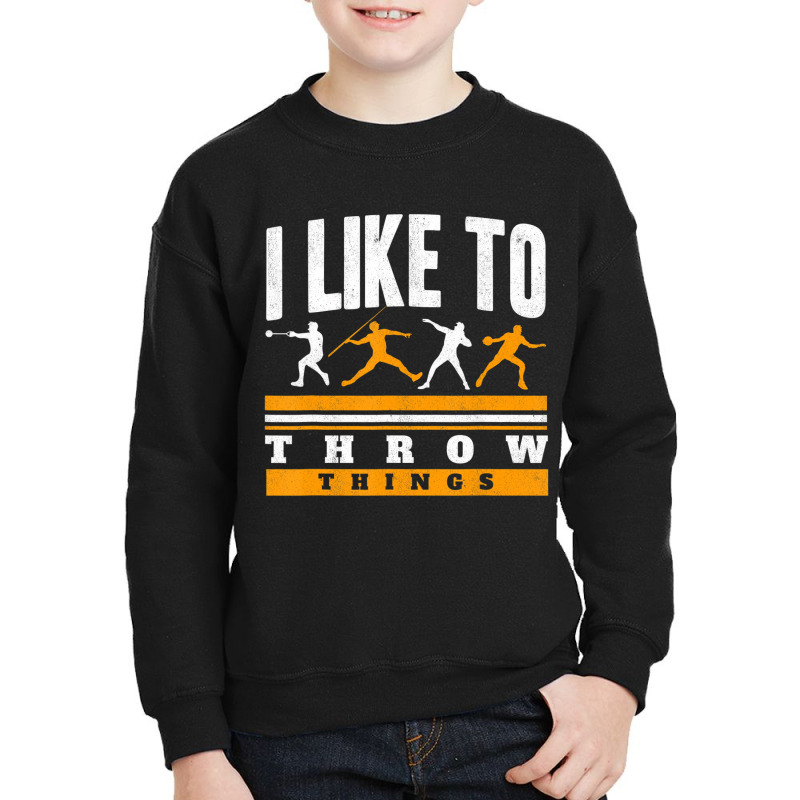 I Like To Throw Things Track And Field Thrower Sho Youth Sweatshirt by arainro | Artistshot