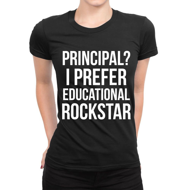 Principal Appreciation Gift I Prefer Educational R Ladies Fitted T-Shirt by africaka | Artistshot