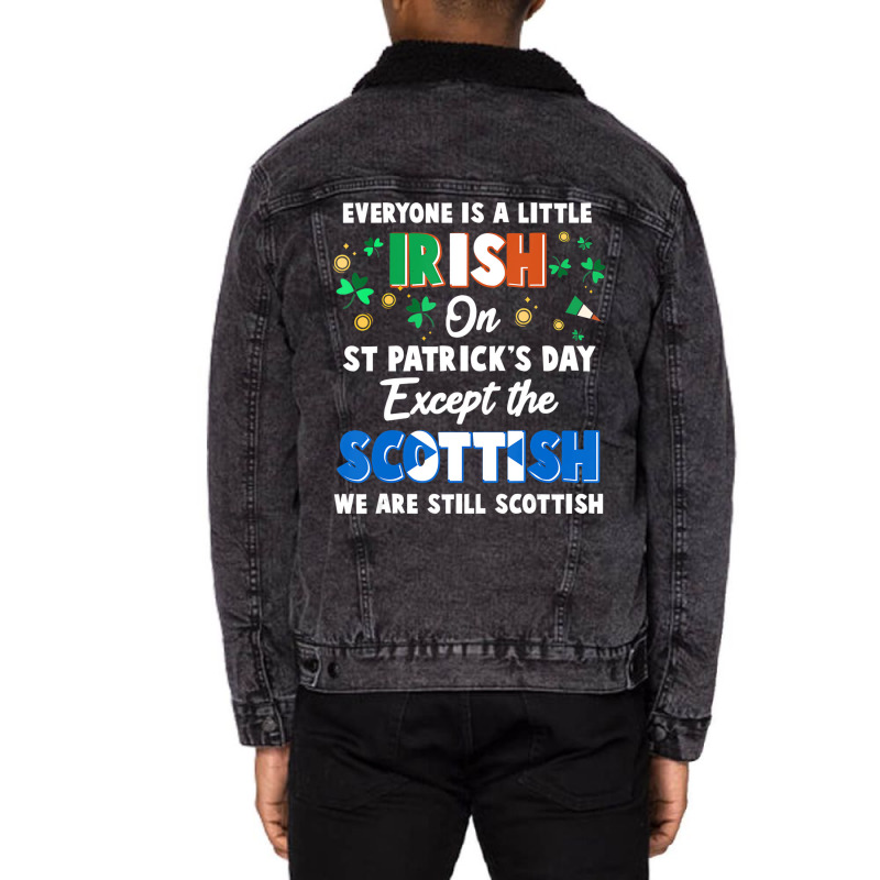 Everyone Is Irish Except Scottish On St. Patrick's Unisex Sherpa-lined Denim Jacket | Artistshot