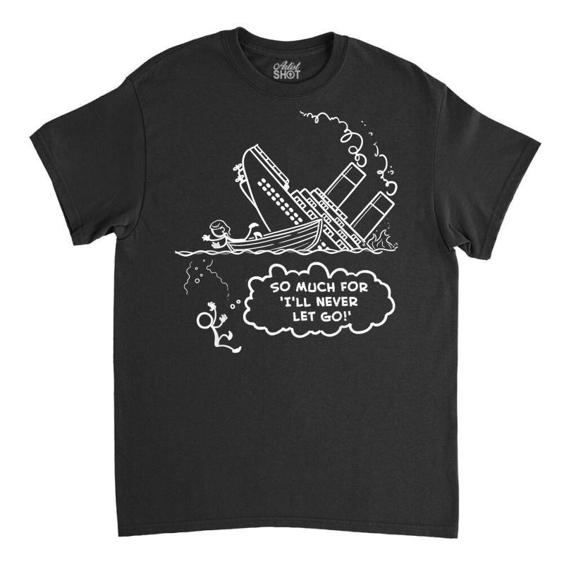 Titanic Shirt Funny Titanic Movie Scene Titanic T Classic T-shirt | Artistshot