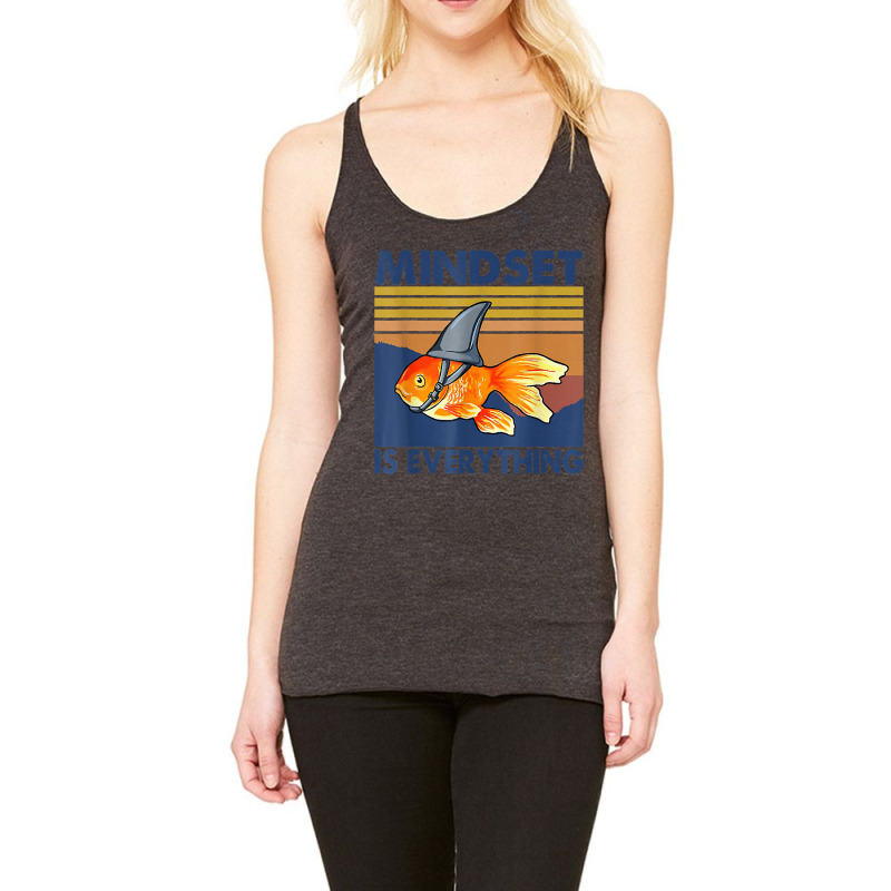 Everything Is Mindset Shark Fin Goldfish Vintage T Racerback Tank by lavinia | Artistshot