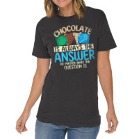 Funny Chocolate Is Always The Answer White Chocola Vintage T-shirt | Artistshot