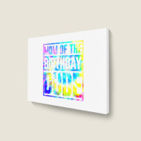 Mom Of The Birthday Dude   Tie Dye Color T Shirt Landscape Canvas Print | Artistshot