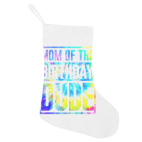 Mom Of The Birthday Dude   Tie Dye Color T Shirt Holiday Stocking | Artistshot