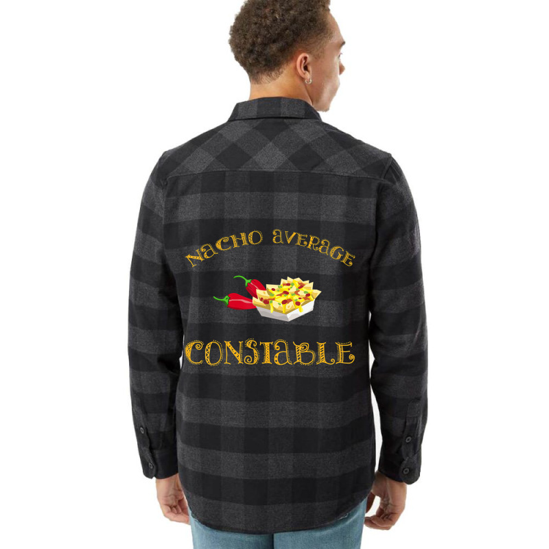 Nacho Average Constable Funny Hispanic Mexican T S Flannel Shirt | Artistshot