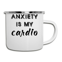 Anxiety Is My Cardio T Shirt Camper Cup | Artistshot