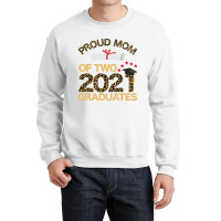 Proud Mom Of Two 2021 Graduates Twin Mama Graduati Crewneck Sweatshirt | Artistshot