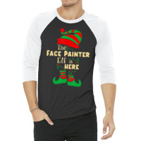 Face Painter Elf Christmas Matching Family Christm 3/4 Sleeve Shirt | Artistshot